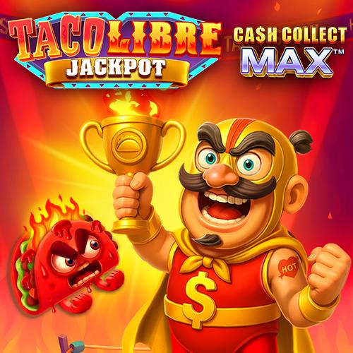 Taco Libre Jackpot: Cash Collect Max - TURBOBET168
